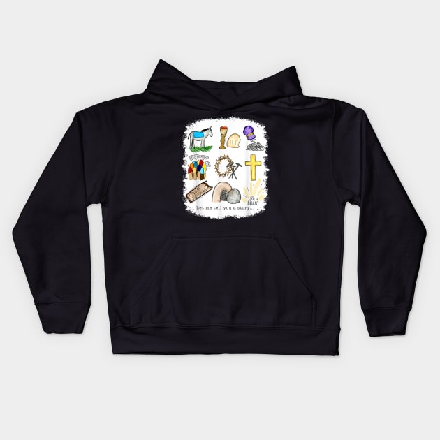 Let me tell you a story he is risen Easter Kids Hoodie by Jennifer Wirth